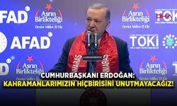 Cumhurbaşkanı Erdoğan: Kahramanlarımızın hiçbirisini unutmayacağız