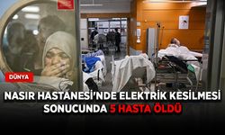Nasır Hastanesi'nde elektrik kesilmesi sonucunda 5 hasta öldü