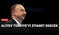 Aliyev Türkiye'yi ziyaret edecek