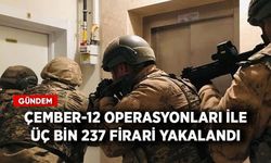 Çember-12 operasyonları ile 3 bin 237 firari yakalandı