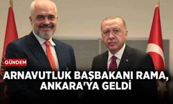 Arnavutluk Başbakanı Rama, Ankara'ya geldi