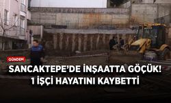 Sancaktepe’de inşaatta göçük! 1 işçi hayatını kaybetti