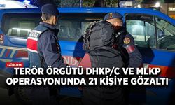 Terör örgütü DHKP/C ve MLKP operasyonunda 21 kişiye gözaltı