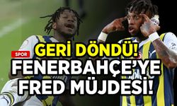 Fenerbahçe'ye Fred müjdesi! Geri döndü!