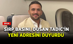 Sırp basını, Dusan Tadic'in yeni adresini açıkladı