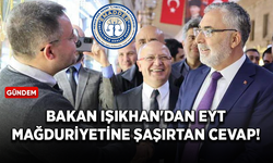 Çalışma ve Sosyal Güvenlik Bakanı Vedat Işıkhan'dan EYT mağduriyetine şaşırtan cevap!