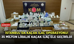 İstanbul'da kaçak ilaç operasyonu!