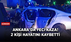 Ankara'da feci kaza! 2 kişi hayatını kaybetti
