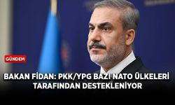 Bakan Fidan: PKK/YPG bazı NATO ülkeleri tarafından destekleniyor