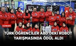 Türk öğrenciler ABD’deki robot yarışmasında ödül aldı