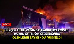 Birçok ülke vatandaşlarını uyarmıştı! Moskova terör saldırısında ölenlerin sayısı 40’a yükseldi