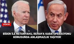 Biden ile Netanyahu, Refah'a kara operasyonu konusunda anlaşmazlık yaşıyor