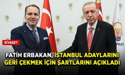 Fatih Erbakan, İstanbul'da adaylarını çekmek için Cumhurbaşkanı Erdoğan'a 3 şart sundu