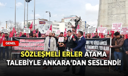 Sözleşmeli erler atama talebiyle Ankara'dan seslendi!