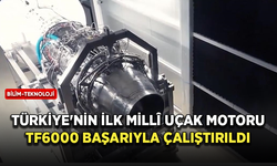 Türkiye'nin ilk millî turbofan uçak motoru TF6000 başarıyla çalıştırıldı