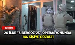 20 ilde "Sibergöz-23" operasyonunda 146 kişiye gözaltı