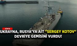 Ukrayna, Rusya'ya ait "Sergey Kotov" devriye gemisini vurdu!