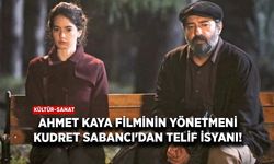 Ahmet Kaya filminin yönetmeni Kudret Sabancı'dan telif isyanı!