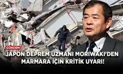 Japon deprem uzmanı Moriwaki'den Marmara için kritik uyarı!