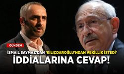 İsmail Saymaz’dan 'Kılıçdaroğlu’ndan vekillik istedi' iddialarına cevap!