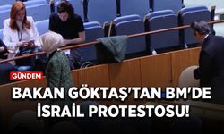 Bakan Göktaş'tan BM'de İsrail protestosu!