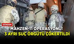 Mahzen-11 operasyonu! 3 ayrı suç örgütü çökertildi