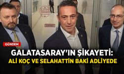 Galatasaray'ın şikayeti: Ali Koç ve Selahattin Baki adliyede