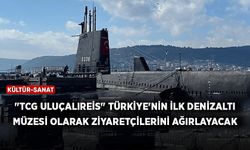 "TCG Uluçalireis" Türkiye'nin ilk denizaltı müzesi olarak ziyaretçilerini ağırlayacak