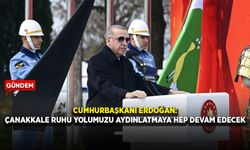 Cumhurbaşkanı Erdoğan: Çanakkale ruhu yolumuzu aydınlatmaya hep devam edecek