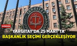 Yargıtay'da 25 Mart'ta başkanlık seçimi gerçekleşiyor