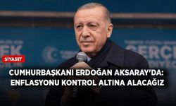 Cumhurbaşkanı Erdoğan Aksaray'da: Enflasyonu kontrol altına alacağız