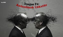 Tongue Fu: Anlaşılmak lükstür