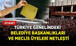 Türkiye genelindeki belediye başkanlıkları ve meclis üyeleri netleşti
