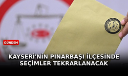 Kayseri'nin Pınarbaşı ilçesinde seçimler tekrarlanacak