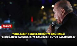 Yerel seçim sonuçları dünya basınında: 'Erdoğan’ın karşı karşıya kaldığı en büyük başarısızlık'