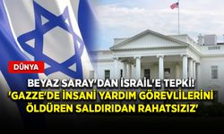 Beyaz Saray'dan İsrail'e tepki! 'Gazze'de insani yardım görevlilerini öldüren saldırıdan rahatsızız'