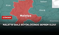 Malatya'da 4,5 büyüklüğünde deprem oldu!