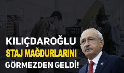 Kılıçdaroğlu Staj mağdurlarını görmezden geldi "KılıçdaroğluSTAJIsöyle"