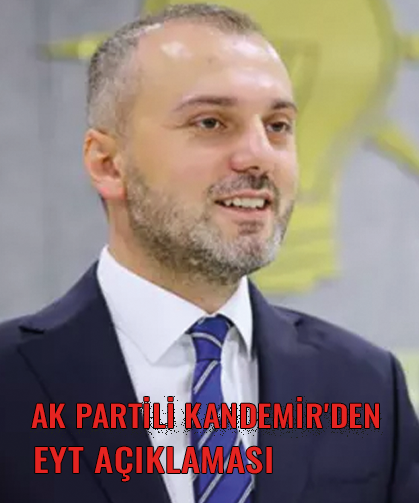 AK Partili Kandemir'den EYT açıklaması