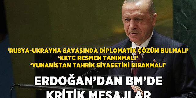 Erdoğan'dan BM'de dünyaya kritik mesajlar