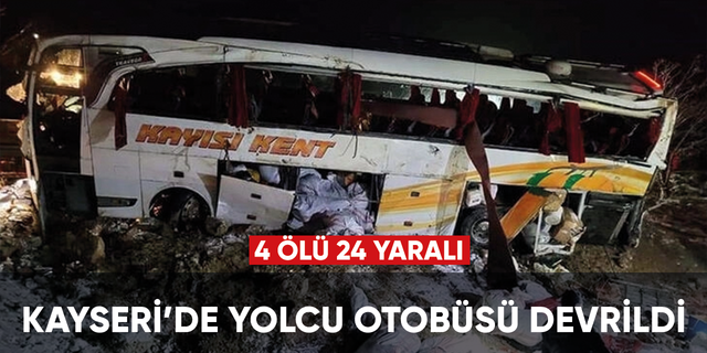 Yolcu otobüsü devrildi: 4 kişi öldü 24 kişi yaralandı!