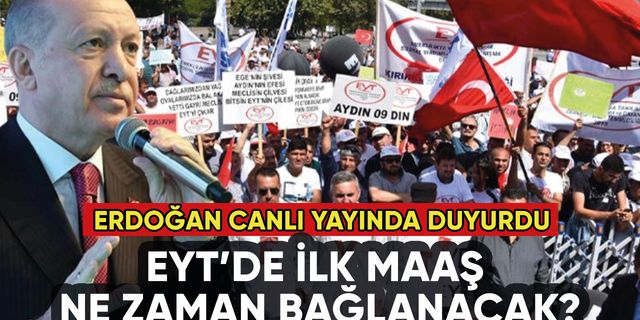 Erdoğan'dan EYT açıklaması: İlk maaş ne zaman bağlanacak?