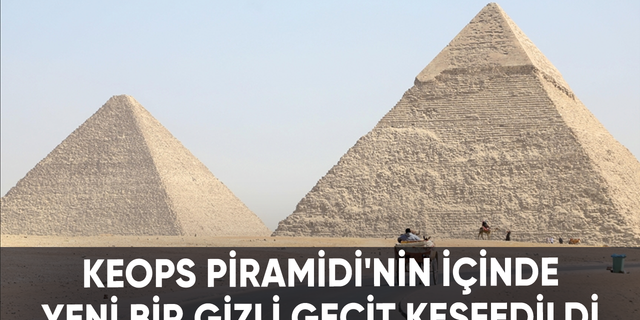 Mısır'daki Keops Piramidi'nin içinde yeni bir gizli geçit keşfedildi