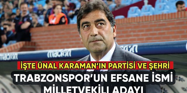 Trabzonspor'un eski teknik direktörü Ünal Karaman milletvekili adayı oldu