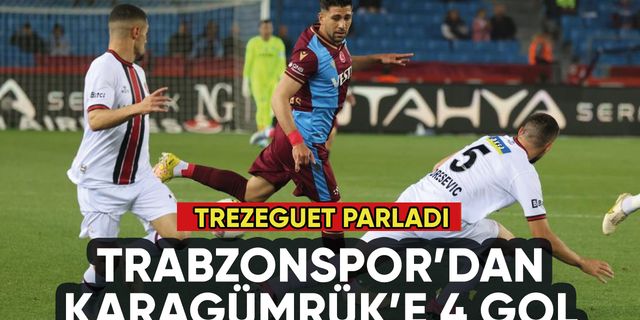 Trabzonspor'dan Karagümrük'e 4 gol