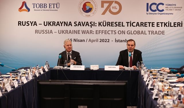 TOBB'un "Rusya-Ukrayna Savaşı: Küresel Ticarete Etkileri" toplantısı