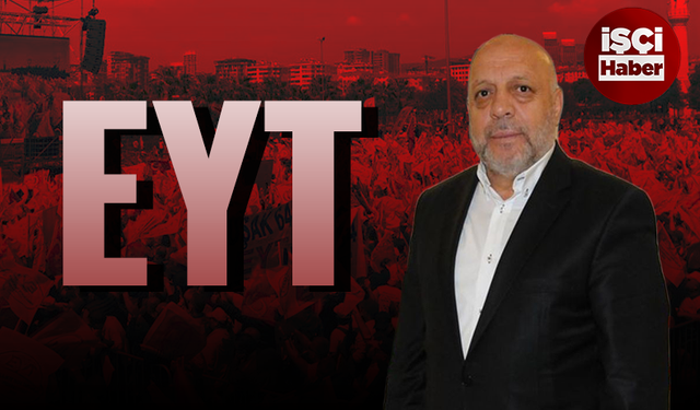 HAK-İŞ Başkanı Arslan: En son kazık EYT