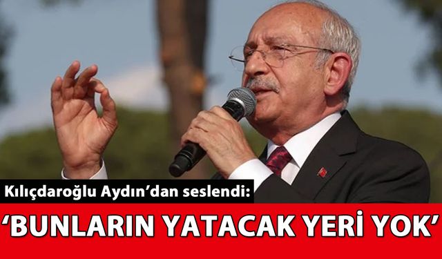 Kılıçdaroğlu'ndan iktidara 'beceriksizlik' eleştirisi: 'Bunların yatacak yeri yok'