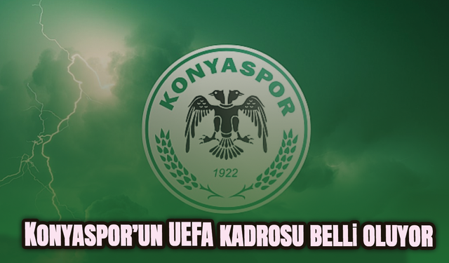 Konyaspor’un UEFA kadrosu belli oluyor