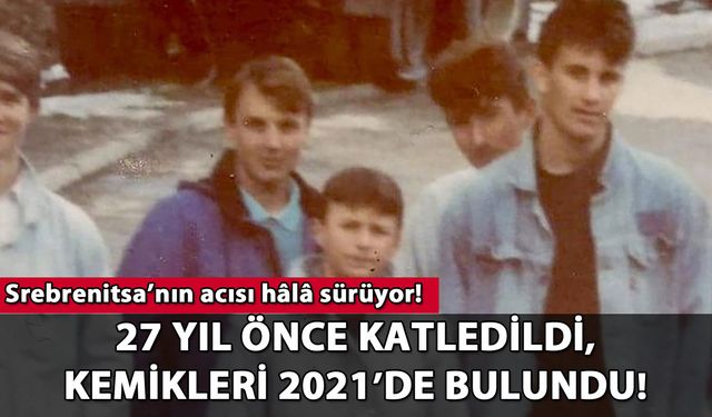 Bosna'da insanlık ayıbı: 27 yıl önce katledildi, kemikleri 2021'de bulundu!